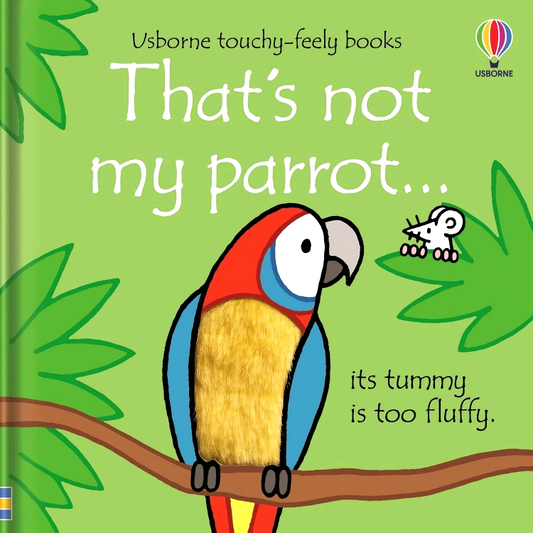 Usborne Touchy-Feely Books: That's Not My Parrot...
