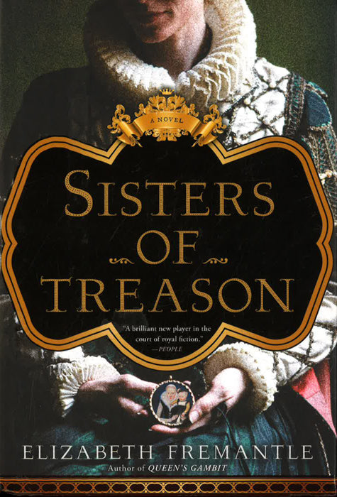 Sisters Of Treason: A Novel, Fremantle, Elizabeth