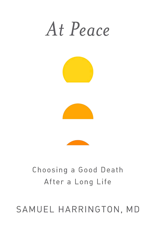 At Peace: Choosing A Good Death After A Long Life