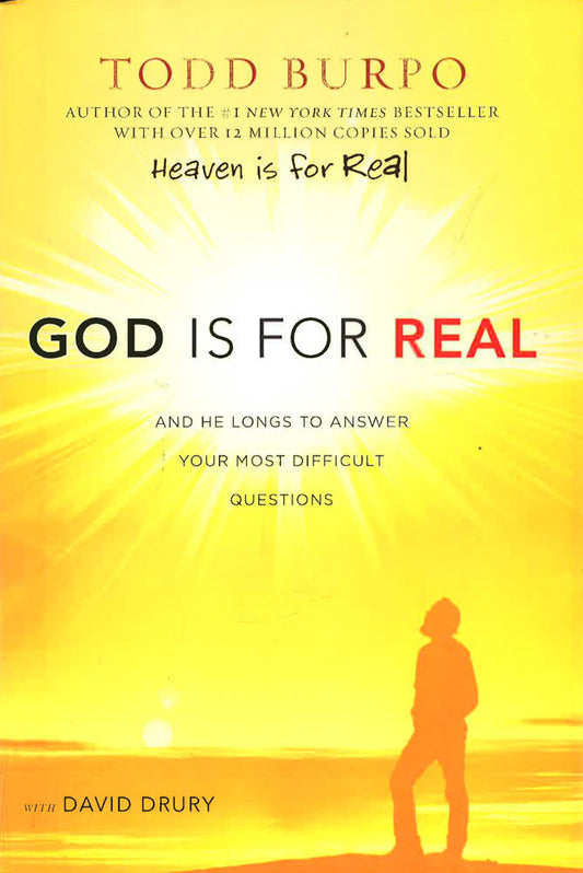 God Is For Real: And He Longs To Answer Your Most Difficult Questions