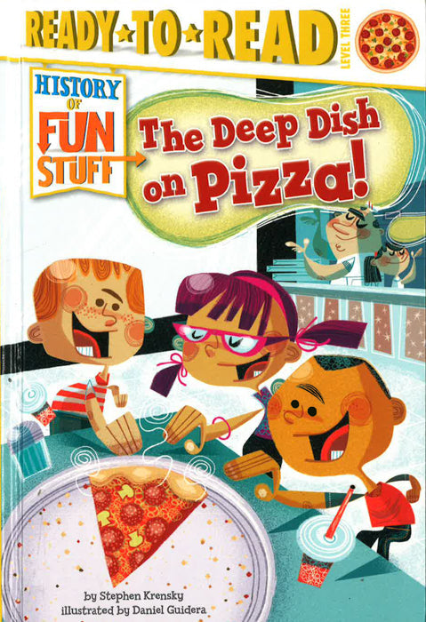 The Deep Dish On Pizza! (History Of Fun Stuff)
