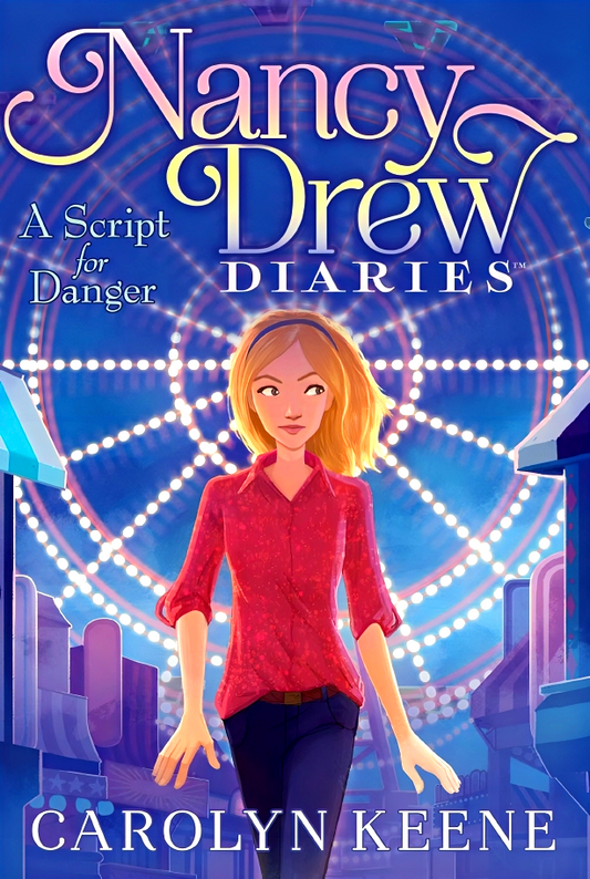 Nancy Drew Diaries #10: A Script For Danger