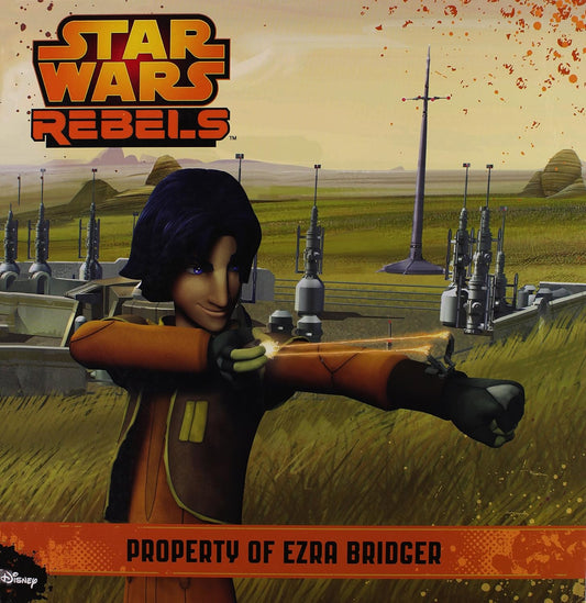 Star Wars Rebels: Property Of Ezra Bridger