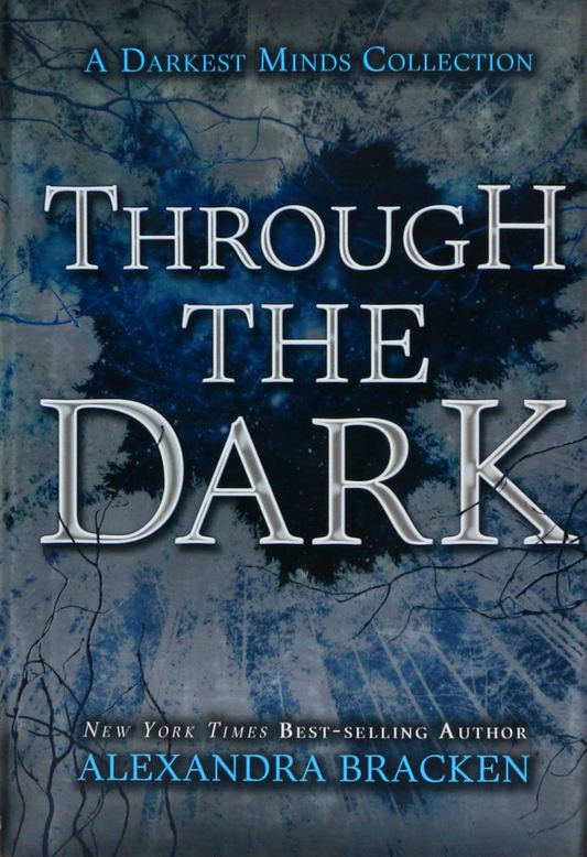 Through The Dark (A Darkest Minds Collection)