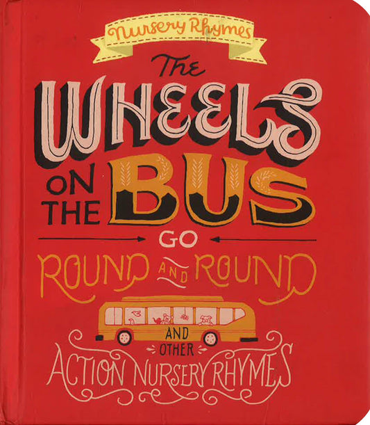 The Wheels On The Bus Go Round And Round And Other Action Nursery Rhymes