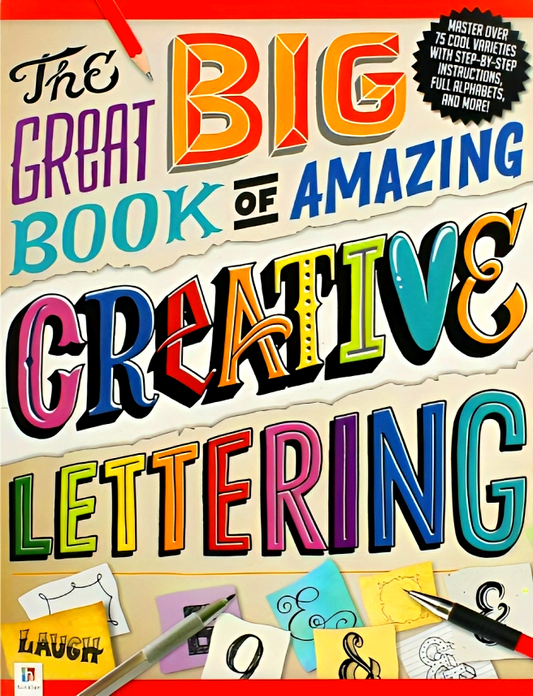 The Great Big Book Of Amazing Creative Lettering
