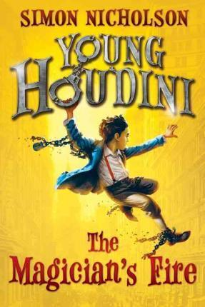 Young Houdini : The Magician'S Fire