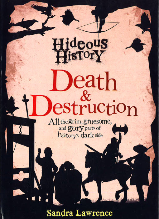Hideous History: Death And Destruction