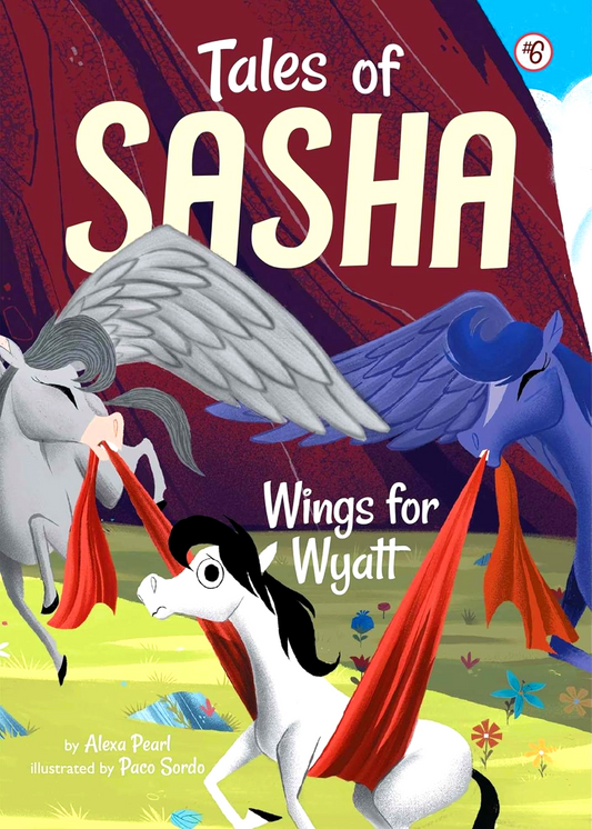 Tales Of Sasha 6: Wings For Wyatt