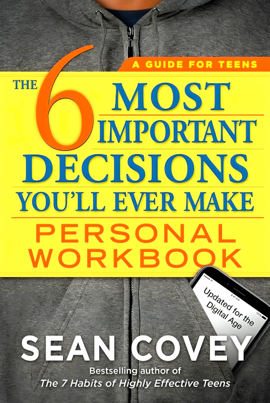 The 6 Most Important Decisions You'll Ever Make Personal Workbook: Updated For The Digital Age