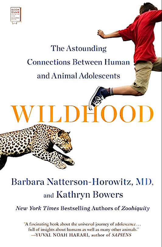 Wildhood: The Astounding Connections Between Human And Animal Adolescents