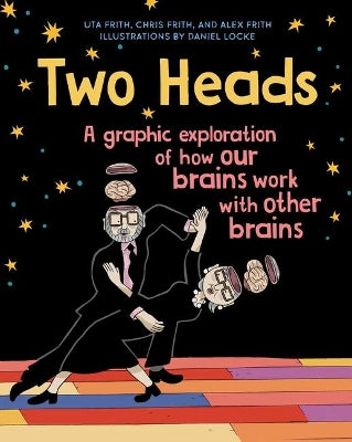 Two Heads: A Graphic Exploration Of How Our Brains Work With Other Brains