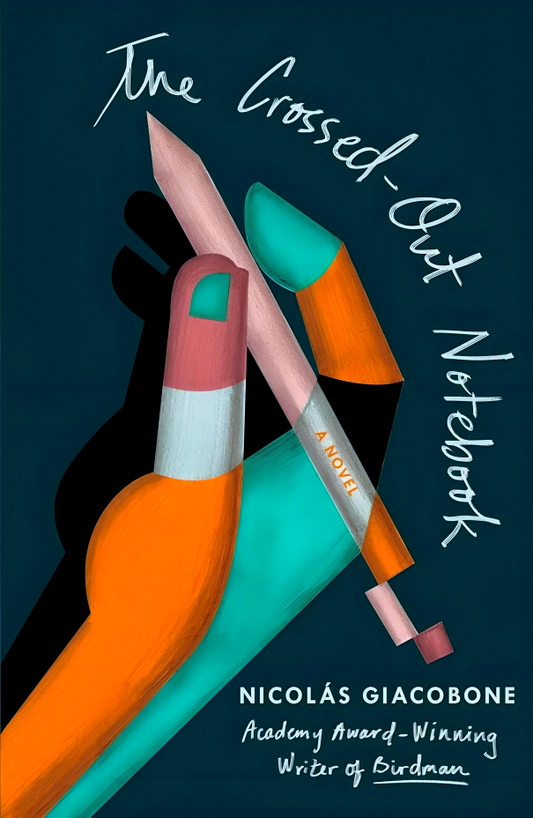 The Crossed-Out Notebook: A Novel