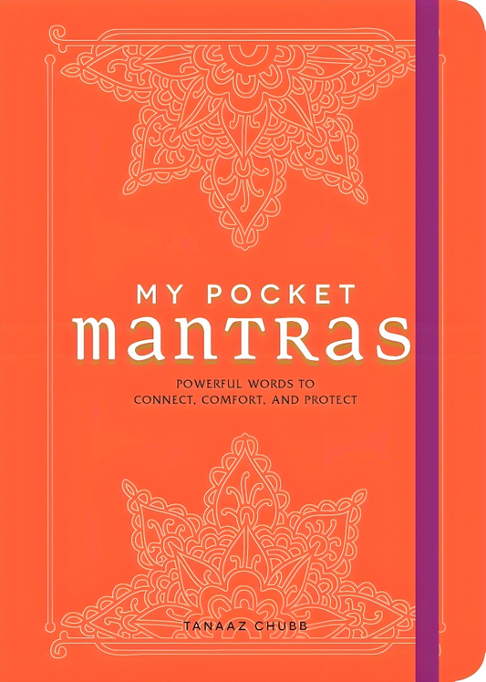 My Pocket Mantras: Powerful Words to Connect, Comfort, and Protect