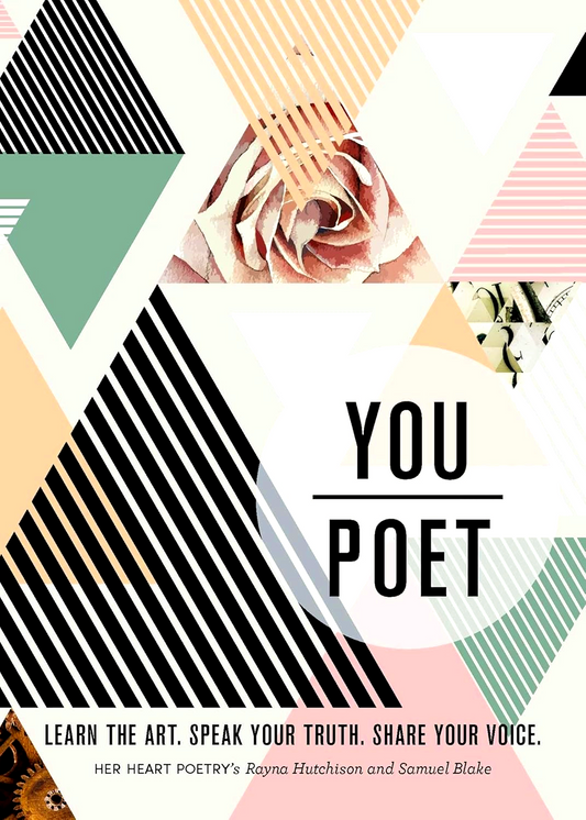 You/Poet: Learn The Art. Speak Your Truth. Share Your Voice.