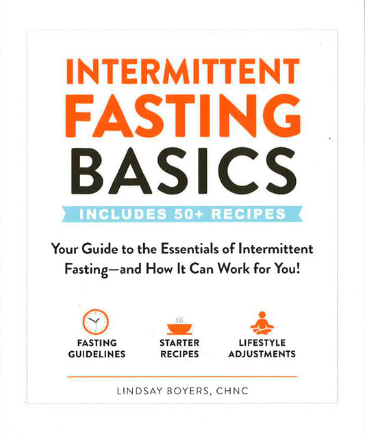 Intermittent Fasting Basics: Your Guide