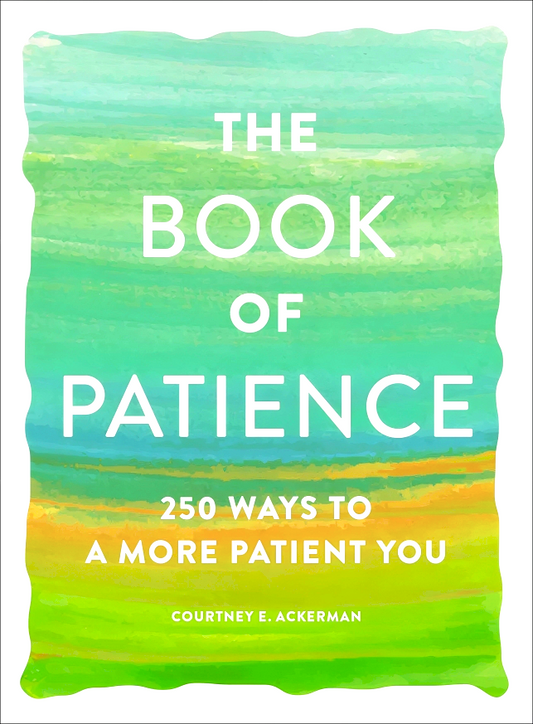 The Book of Patience: 250 Ways to a More Patient You