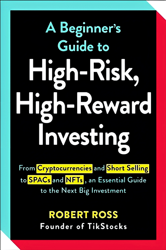 A Beginner's Guide To High-Risk, High-Reward Investing