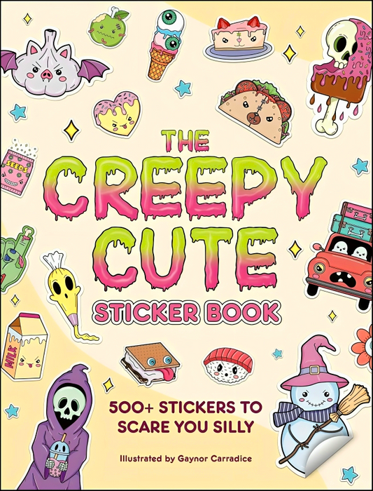 The Creepy Cute Sticker Book: 500+ Stickers To Scare You Silly