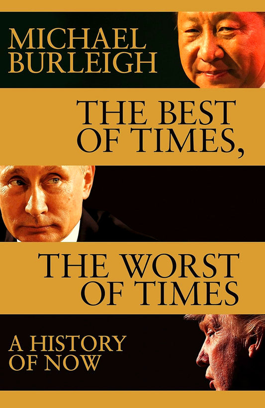The Best Of Times, The Worst Of Times: A History Of Now