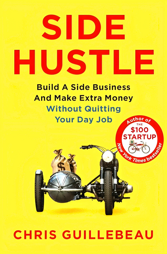 Side Hustle: From Idea To Income In 27 Days