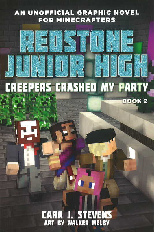 Redstone Junior High #2: Creepers Crashed My Party