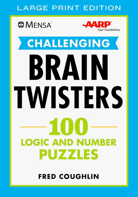 Mensa(R) Aarp(R) Challenging Brain Twisters: 100 Logic And Number Puzzles