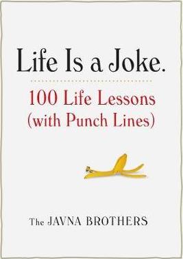 Life Is A Joke: 100 Life Lessons (With Punch Lines)