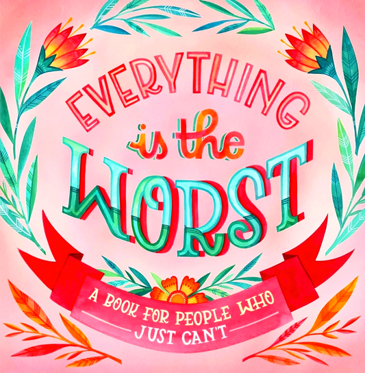 (Original Price RM17.90) Everything Is The Worst: A Book For People Who Just Can't