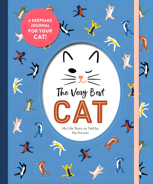 The Very Best Cat: My Life Story As Told By My Human