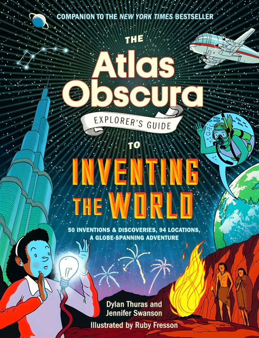 The Atlas Obscura Explorer’s Guide To Inventing The World