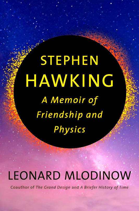 Stephen Hawking: A Memoir Of Friendship And Physics