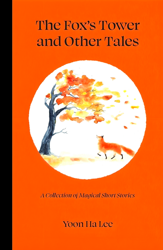 The Fox's Tower And Other Tales: A Collection Of Magical Short Stories