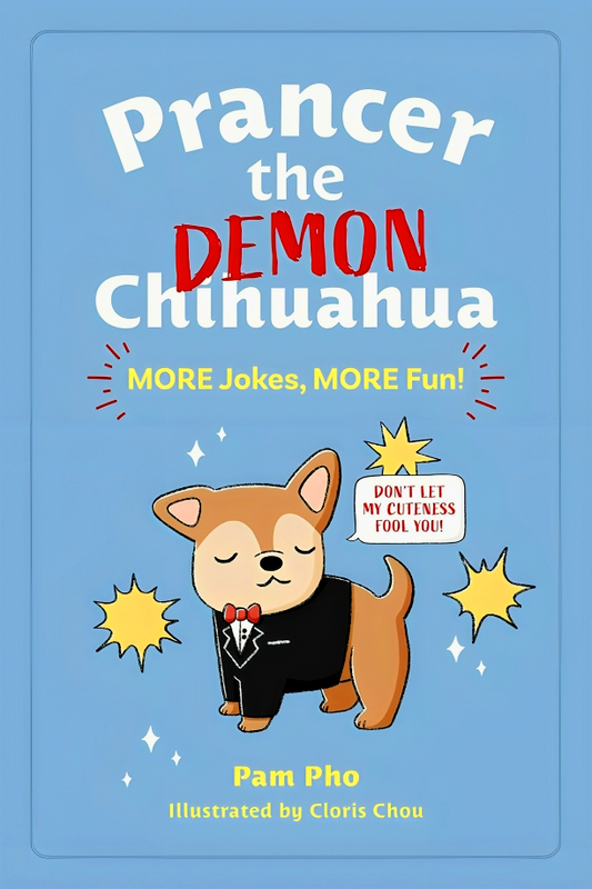 Prancer The Demon Chihuahua: More Jokes, More Fun! (Volume 2)