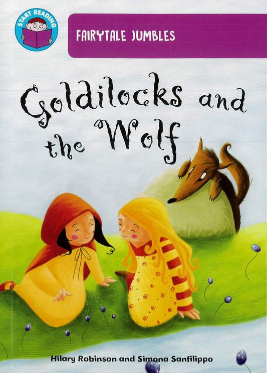 Start Reading: Fairytale Jumbles-Goldilocks And The Wolf