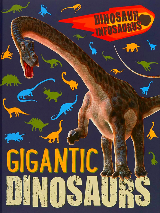 Dinosaur Infosaurus: Gigantic Dinosaurs