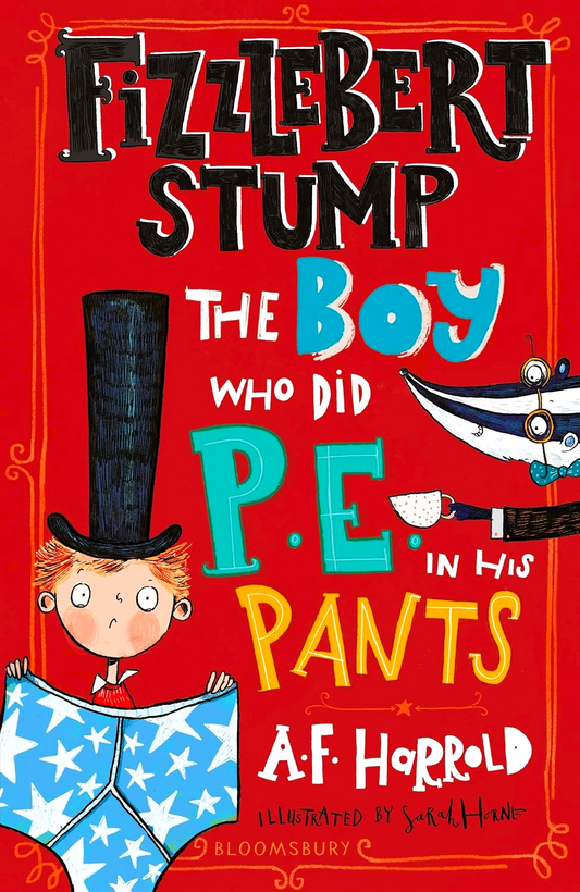 Fizzlebert Stump: The Boy Who Did P.E. In His Pants