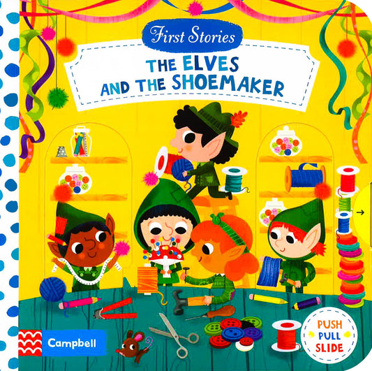 Campbell First Stories: Elves & The Shoemaker (Push Pull Slide)