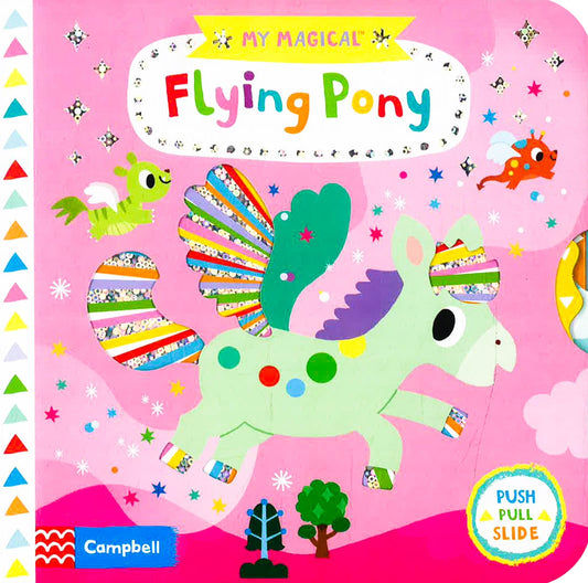 Campbell: Magical Flying Pony (Push Pull Slide)
