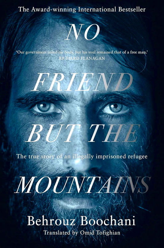 No Friend but the Mountains: The True Story of an Illegally Imprisoned Refugee