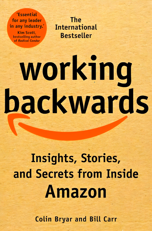 Working Backwards: Insights, Stories, and Secrets from Inside Amazon