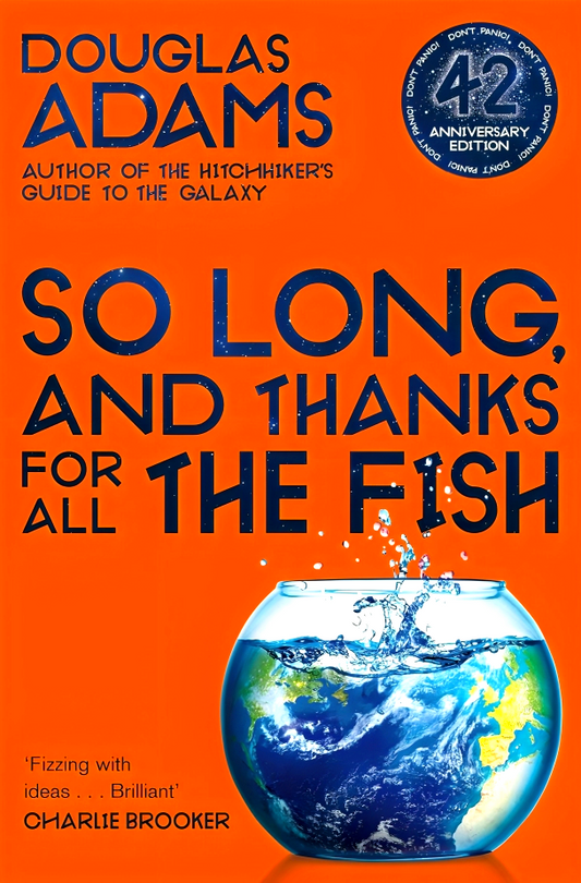 So Long, And Thanks For All The Fish