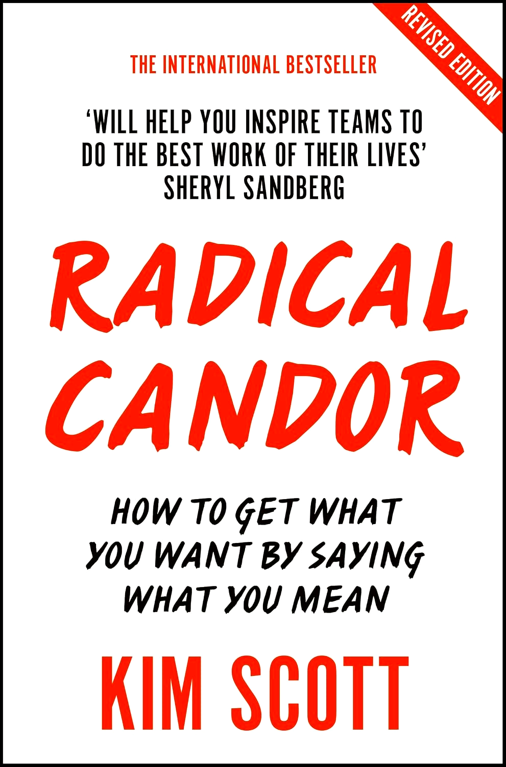 Radical Candor : Fully Revised And Updated Edition: How To Get What You Want By Saying What You Mean by Kim Scott – book cover