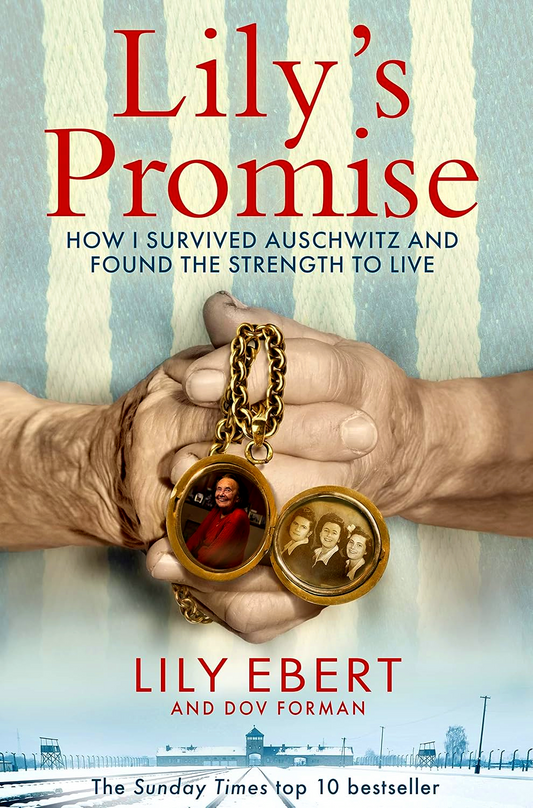 Lily's Promise: How I Survived Auschwitz And Found The Strength To Live