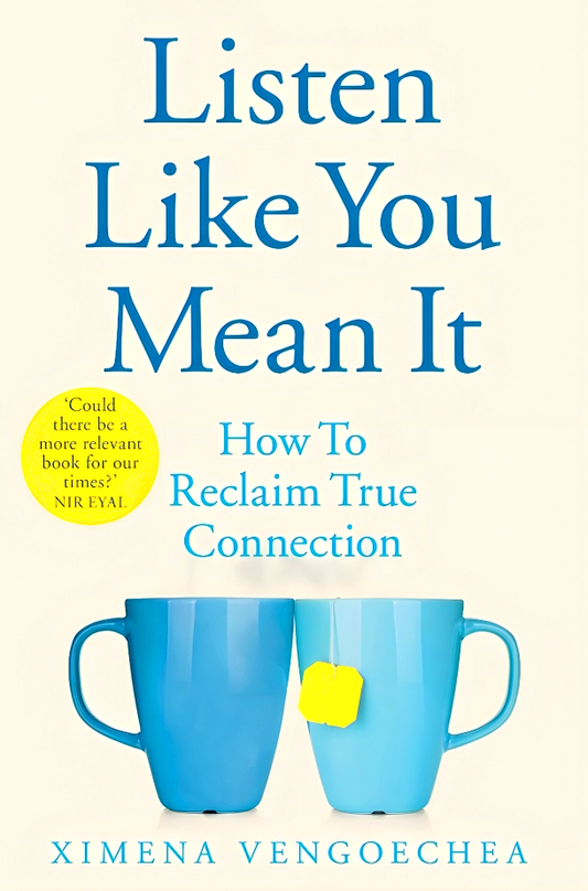 Listen Like You Mean It: How to Reclaim True Connection
