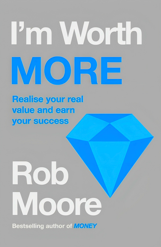 I'm Worth More: Realize Your Value. Unleash Your Potential