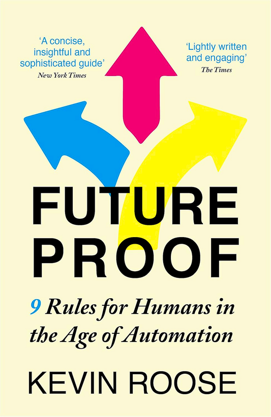 Futureproof: 9 Rules For Humans In The Age Of Automation