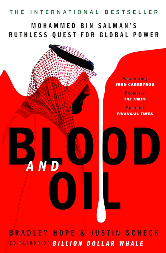 Blood and Oil: Mohammed bin Salman's Ruthless Quest for Global Power