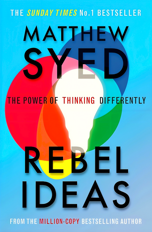 Rebel Ideas: The Power of Thinking Differently