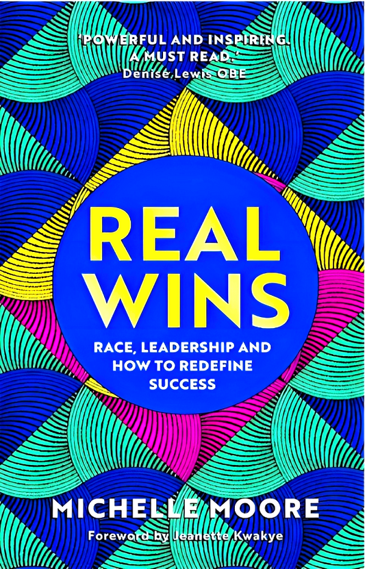 Real Wins: Race, Leadership and How to Redefine Success